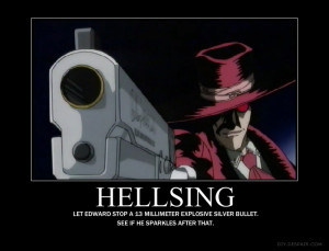 Hellsing Motivational Poster by Itachi-Fanatic
