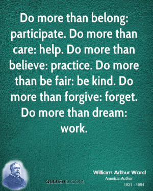 Do more than belong: participate. Do more than care: help. Do more ...