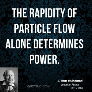 The rapidity of particle flow alone determines power.
