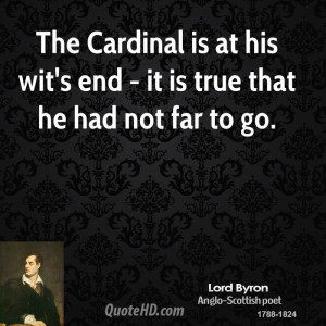 The Cardinal is at his wit's end - it is true that he had not far to ...