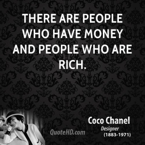 coco-chanel-money-quotes-there-are-people-who-have-money-and-people ...