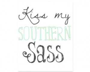 ... Southern Sass Funny Quote, Quote Art, Wall Decor, Home Decor