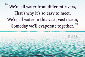 ... sound of friends laughing together. Save it for a rainy day. Yoko Ono