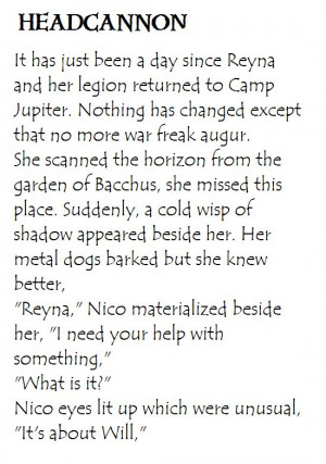 Heroes of Olympus Headcannon. Nico asks something from Reyna. # ...