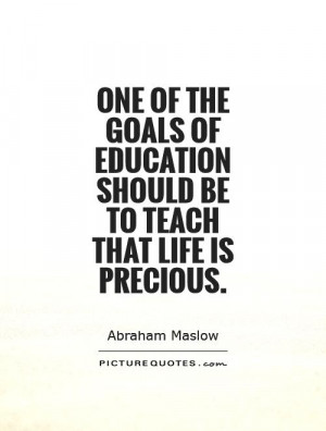 ... -of-education-should-be-to-teach-that-life-is-precious-quote-1.jpg
