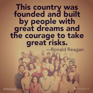 ... with great dreams and the courage to take great risks. - Ronald Reagan