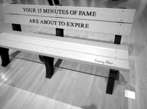 Your 15 minutes of fame are about to expire.