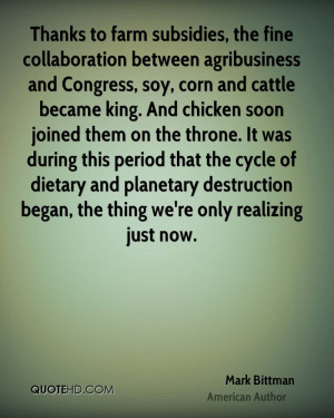 Thanks to farm subsidies, the fine collaboration between agribusiness ...
