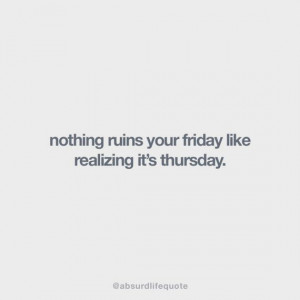 Absurd Life Quotes That Make Way More Sense Than They Should ...