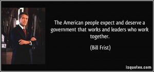 The American people expect and deserve a government that works and ...