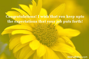 ... wish that you keep upto the expectations that your job puts forth