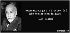 Se reconhecemos que errar é humano, não é sobre-humana crueldade a ...