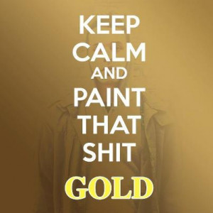 paint that shit gold on Tumblr