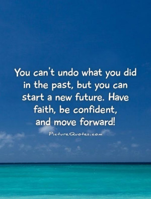 Move On Quotes Future Quotes Past Quotes The Past Quotes Forget The ...