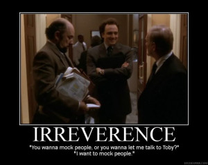 the west wing, josh lyman, toby ziegler, leo mcgarry: Mocking People ...