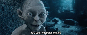 ... frodo be frodo not gollum don t be smeagol either you re trying to