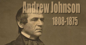 Top 10 Best Andrew Johnson Quotes
