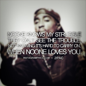 ... To Carry When Noone Loves You 2pac Quote graphic from Instagramphics