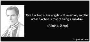 One function of the angels is illumination, and the other function is ...