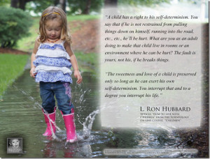 ... Quote on a child's right to their self-determinism by L. Ron Hubbard
