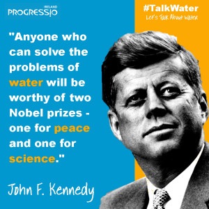 JFK Water Quote Water Quotes Series for Progressio Ireland 39 s social