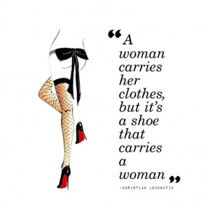 Shoes that carry the woman - Christin Louboutin