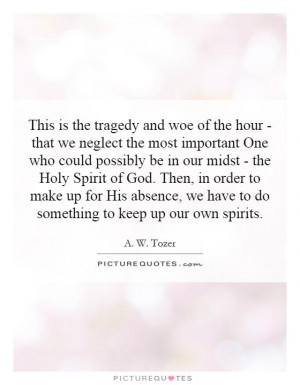 ... Holy Spirit of God. Then, in order to make up for His absence, we have
