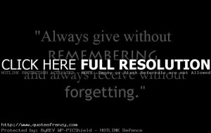 Always Give Without Remembering Inspirational Life Quotes