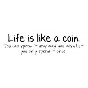 ... version, life is like a coin, 2 sides, good luck in which one you get