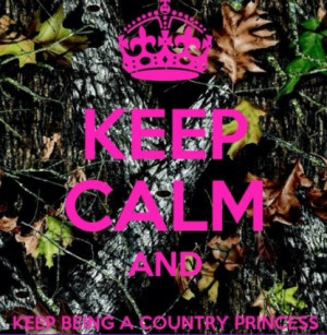 ... girls #keep calm #princess #country princess #girls #camo #camoflauge