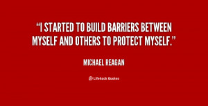 started to build barriers between myself and others to protect ...