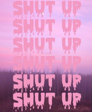 ... Ѕαѕѕу, Pink Bitch, Shut Up, Letters Word, Pastel Grunge Quotes