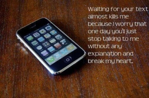 Quote Waiting for your Text Kills Me Friendship Quote Waiting ...