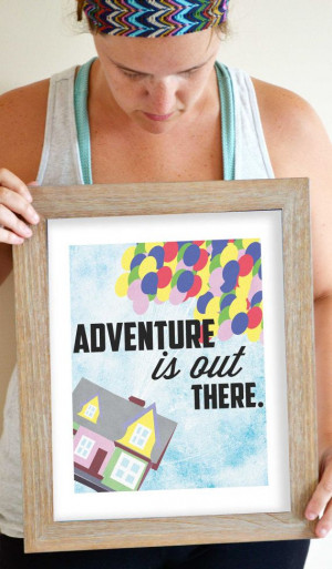 Up Movie Art Print, Adventure is Out There, Pixar Up Quote Sign Poster ...
