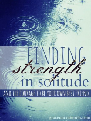 ... , Heart, Quotes, Afraid, Solitude And, Do You, Finding Strength, Fear