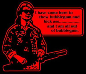 80s-Sci-Fi-Cult-Classic-They-Live-Chew-Bubblegum-Kick-Ass-quote-custom ...