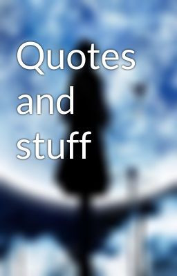 quotes and stuff feb 17 2014 just some quotes and random stuff more ...
