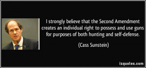 strongly believe that the Second Amendment creates an individual ...