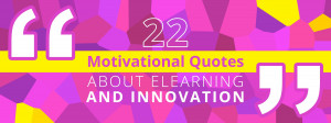 22 Motivational Quotes about eLearning and Innovation . etrainu