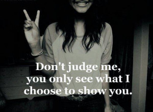 Never judge a person without getting to know them first.[: