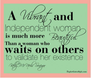 vibrant and independent woman is much more beautiful than a woman ...
