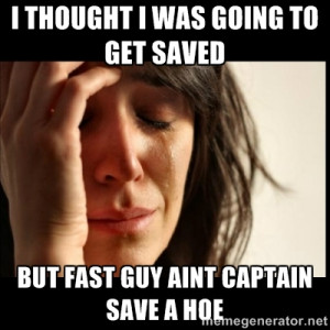 Hoes Be Like Im A Virgin Hit captain save a hoe.