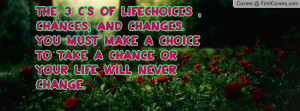 , Chances, and Changes. You must make a choice to take a Chance ...