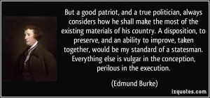 But a good patriot, and a true politician, always considers how he ...