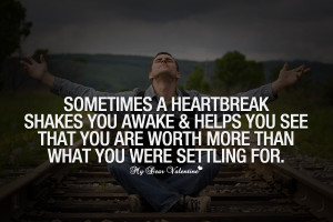 Heartbreak Quotes - Sometimes a heartbreak shakes you awake