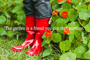 The garden is a friend you can visit anytime.