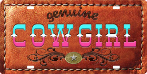 Genuine Cowgirl License Plate License Plate, Genuine Cowgirl License ...