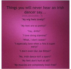 things you will never hear an irish dancer say more dance stuff dance ...