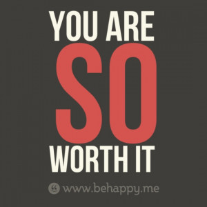 you are so worth it