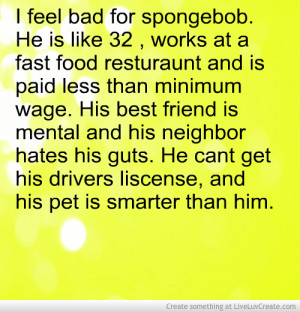 Feel Bad For Spongebob